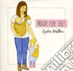 Lydia Walker - Made For This cd