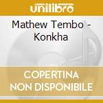 Mathew Tembo - Konkha cd musicale di Mathew Tembo