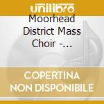 Moorhead District Mass Choir - Everything'S Gonna Be Alright cd