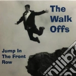 Walk Offs (The) - Jump In The Front Row cd