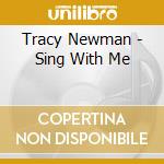 Tracy Newman - Sing With Me cd