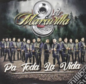 Banda La Octava Maravilla - Pa Toda La Vida cd musicale di Banda La Octava Maravilla