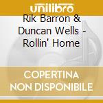 Rik Barron & Duncan Wells - Rollin' Home cd