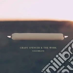 Grady Spencer & The Work - Celebrate cd