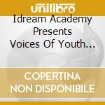 Idream Academy Presents Voices Of Youth - Dream Chronicles cd