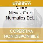 Nancy Nieves-Cruz - Murmullos Del Viento cd