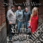 Runnin' Shine - So There We Were cd