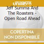Jeff Summa And The Roasters - Open Road Ahead cd