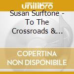 Susan Surftone - To The Crossroads & Back cd