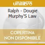 Ralph - Dougie Murphy'S Law cd