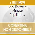 Luc Boyer - Minute Papillon (Presque Live) cd