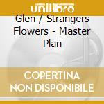 Glen / Strangers Flowers - Master Plan cd