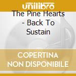 The Pine Hearts - Back To Sustain cd