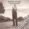Gypsy Store Troubadours - Small Town Sounds cd