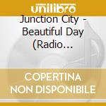 Junction City - Beautiful Day (Radio Singles) cd