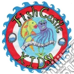 Fishcastle - Kids! cd