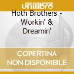 Hoth Brothers - Workin' & Dreamin' cd
