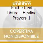 Faithe Reid Liburd - Healing Prayers 1 cd