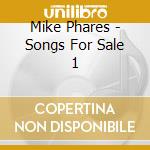 Mike Phares - Songs For Sale 1 cd