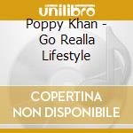 Poppy Khan - Go Realla Lifestyle cd