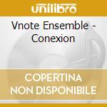 Vnote Ensemble - Conexion cd