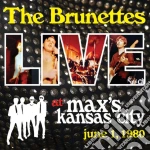 Brunettes (The) - Live At Max's Kansas City (June 1, 1980) cd