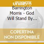 Barrington Morris - God Will Stand By You cd
