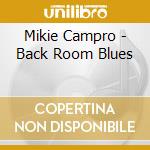 Mikie Campro - Back Room Blues cd
