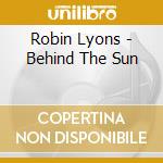 Robin Lyons - Behind The Sun cd