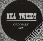 Bill Tweedy - Ordinary Guy cd