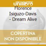 Florence Isiguzo-Davis - Dream Alive cd