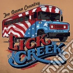 Lick Creek - Too Damn Country