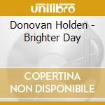 Donovan Holden - Brighter Day cd
