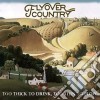 Flyover Country - Too Thick To Drink, Too Thin To Plow cd