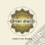 Dream Shanti - Music In Our Dreams cd