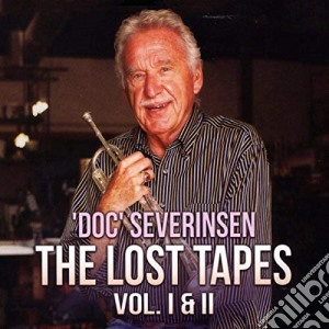 Doc Severinsen - The Lost Tapes, Vol. I And II (Live) cd musicale di Doc Severinsen, Plano / Baytown Texas High School Bands & Charles Forque