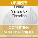 Letitia Vansant - Circadian cd