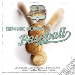 Alvarado Road Show: Gimme Some Baseball cd musicale
