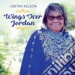 Gretha Kelson - Wings Over Jordan cd