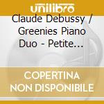 Claude Debussy / Greenies Piano Duo - Petite Suite cd