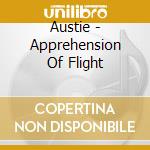 Austie - Apprehension Of Flight cd