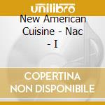 New American Cuisine - Nac - I cd
