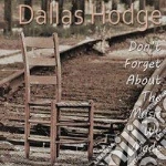 Dallas Hodge - Don'T Forget About The Music We Made cd