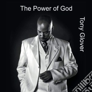 Tony Glover - Power Of God cd musicale