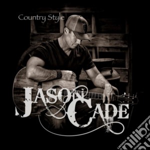 Jason Cade - Country Style cd musicale di Jason Cade