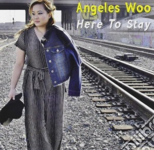 Angeles Woo - Here To Stay cd musicale
