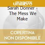 Sarah Donner - The Mess We Make cd