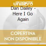 Dan Dailey - Here I Go Again cd