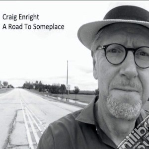 Craig Enright - Road To Someplace cd musicale