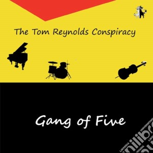 Tom Reynolds Conspiracy (The) - Gang Of Five cd musicale